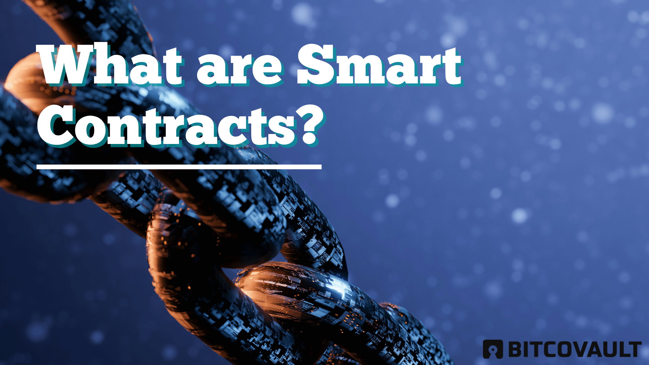 What Are Smart Contracts?