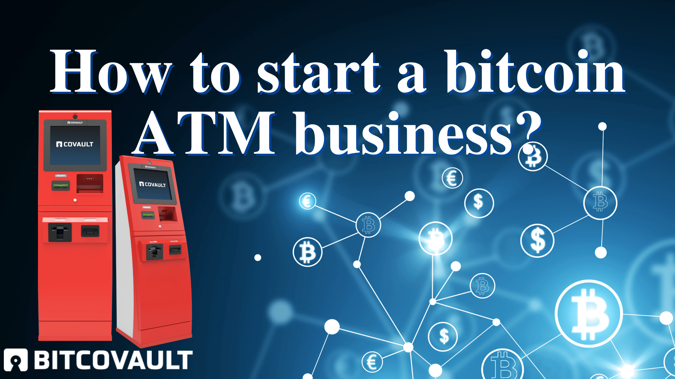 How to start a Bitcoin ATM Business